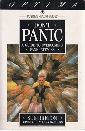 Beispielbild fr Don't Panic: Guide to Overcoming Panic Attacks (Positive Health Guide) zum Verkauf von WorldofBooks