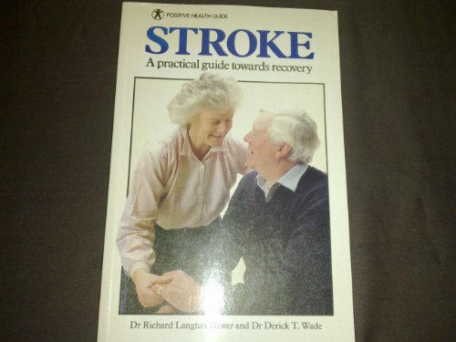 Stock image for POSITIVE HEALTH GUIDE: STROKE: A PRACTICAL GUIDE TOWARDS RECOVERY. for sale by Cambridge Rare Books