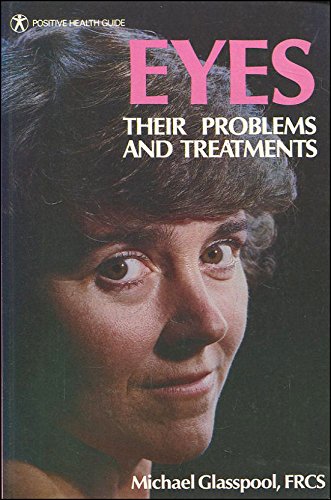 9780356144849: Eyes: Their Problems and Treatments (Positive Health Guide)