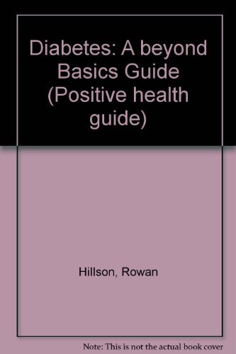 Stock image for Diabetes: A beyond Basics Guide (Positive health guide) for sale by Goldstone Books