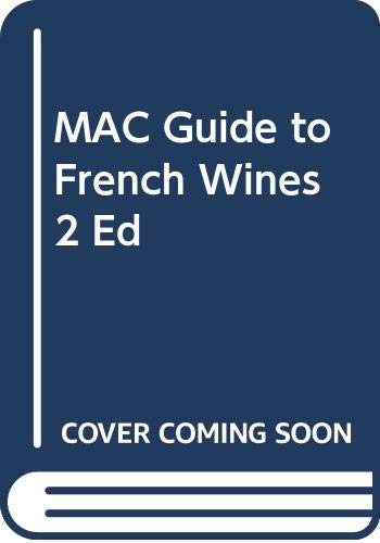 Beispielbild fr MAC Guide to French Wines 2 Ed zum Verkauf von WorldofBooks