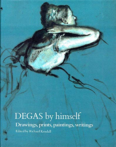 Imagen de archivo de Degas By Himself: Drawings, Prints, Paintings, Writings (By Himself Series) a la venta por WorldofBooks