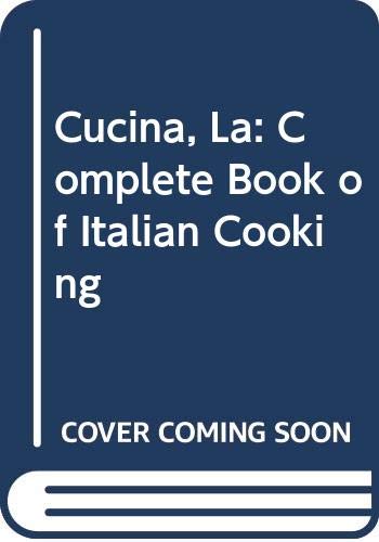 Beispielbild fr La Cucina: Complete Book of Italian Cooking zum Verkauf von WorldofBooks