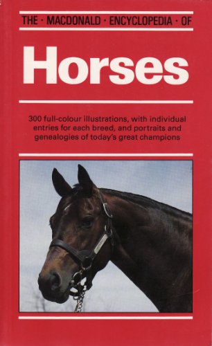 Stock image for The Macdonald Encyclopedia of Horses (Macdonald encyclopedias) for sale by AwesomeBooks