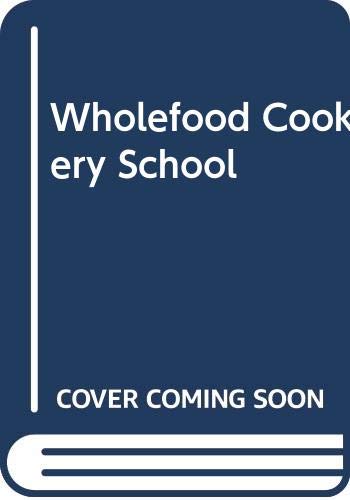 Stock image for Wholefood Cookery School for sale by WorldofBooks