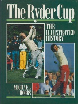 Beispielbild fr The Ryder Cup: An Illustrated History zum Verkauf von WorldofBooks