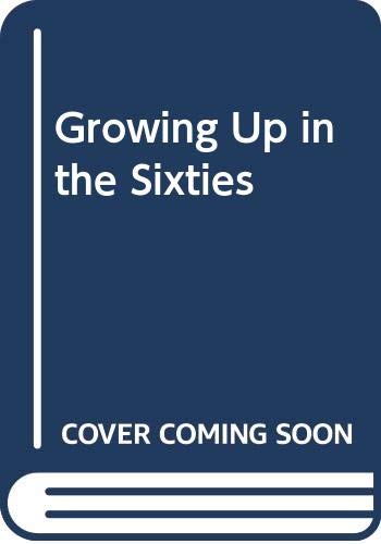 Beispielbild fr Growing Up in the Sixties zum Verkauf von WorldofBooks