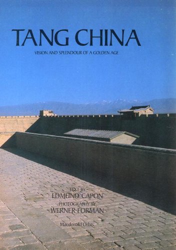 Tang China: Vision and splendour of a golden age (Echoes of the ancient world) (9780356156743) by Capon, Edmund