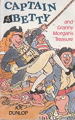 Captain Betty and Granny Morgan's Treasure (9780356167442) by Joe Dunlop