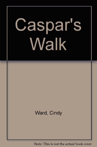 Caspar's Walk (9780356167831) by Cindy Ward