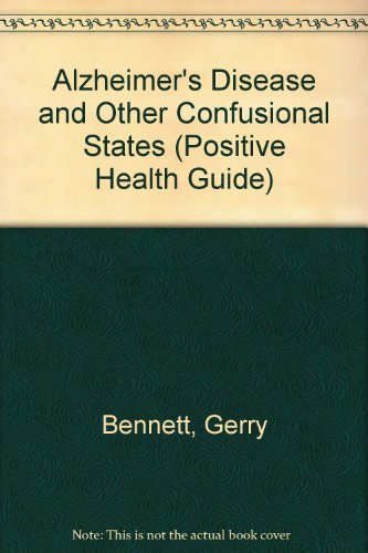 Stock image for Alzheimer's Disease And Other Confusional States (Positive Health Guide) for sale by WorldofBooks