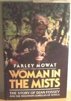 WOMAN IN THE MISTS:THE STORY OF DIAN FOSSEY - THE MOUNTAIN GORILLAS OF AFRICA