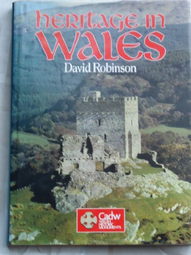Stock image for Heritage in Wales: A guide to the ancient and historic sites in the care of Cadw: Welsh Historic Monuments for sale by Discover Books