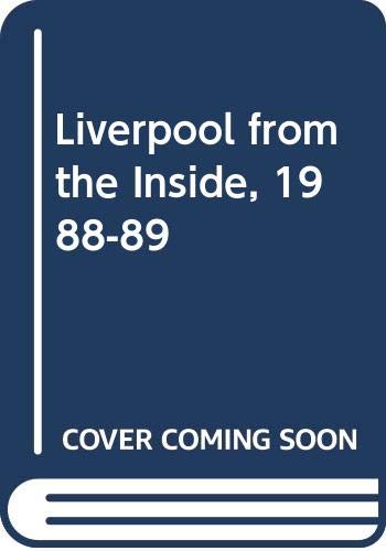 Imagen de archivo de Liverpool from the Inside, 1988-89 a la venta por MusicMagpie