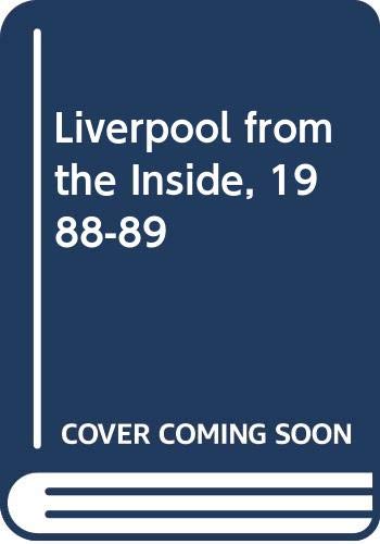 Stock image for Liverpool from the Inside, 1988-89 for sale by WorldofBooks