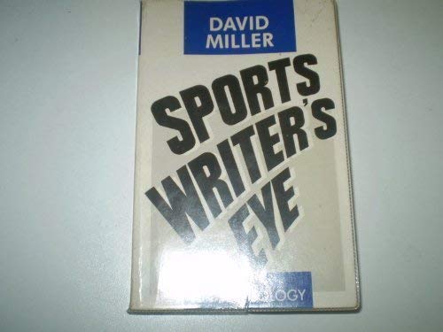Stock image for Sportswriter's Eye: An Anthology: David Miller for sale by AwesomeBooks