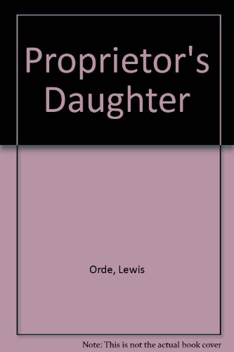 Stock image for Proprieter's Daughter for sale by WorldofBooks
