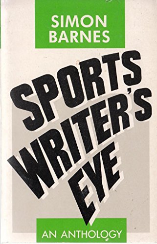 Beispielbild fr Simon Barnes (Sportswriter's Eye: An Anthology) zum Verkauf von WorldofBooks