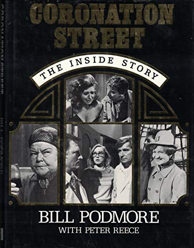 Coronation Street The Inside Story Abebooks Podmore Bill Reece Peter