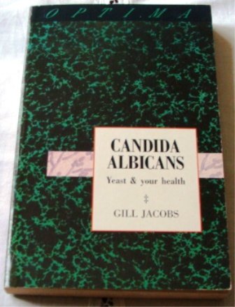 9780356186856: Candida Albicans: A User's Guide to Treatment and Recovery