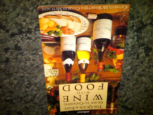 Imagen de archivo de THE QUICK AND EASY GUIDE TO CHOOSING WINE WITH FOOD. a la venta por WorldofBooks