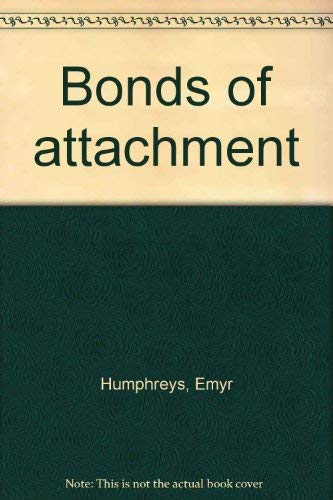 Stock image for Bonds of Attachment for sale by WorldofBooks