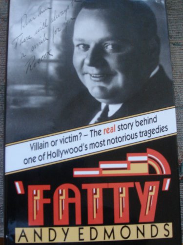 Fatty: Untold Story of Roscoe Fatty Arbuckle - Edmonds, Andy