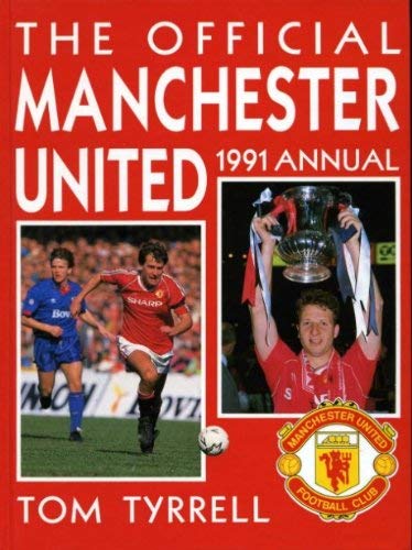 Stock image for THE OFFICIAL MANCHESTER UNITED 1991 ANNUAL. for sale by Reuseabook