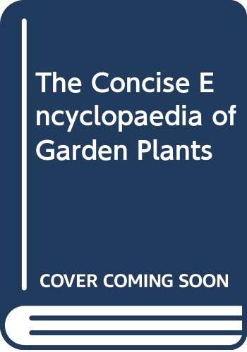 Beispielbild fr Concise Ency Garden Plants N/E zum Verkauf von WorldofBooks