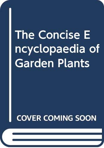 Stock image for Concise Ency Garden Plants N/E for sale by WorldofBooks