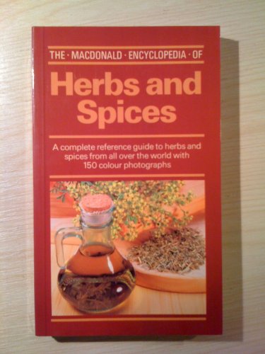 Beispielbild fr Macdonald Encyclopaedia of Herbs and Spices (Macdonald Colour Garden Encyclopedia) zum Verkauf von WorldofBooks