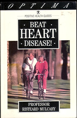 Beispielbild fr Beat Heart Disease!: How to Help Your Heart and Lead a Happier, Healthier Life (Positive Health Guide) zum Verkauf von AwesomeBooks