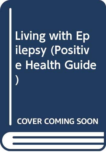Stock image for Living with Epilepsy (Positive Health Guide) for sale by Goldstone Books