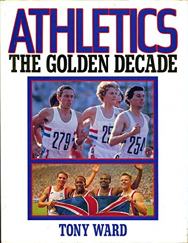 9780356196794: Athletics: The Golden Decade