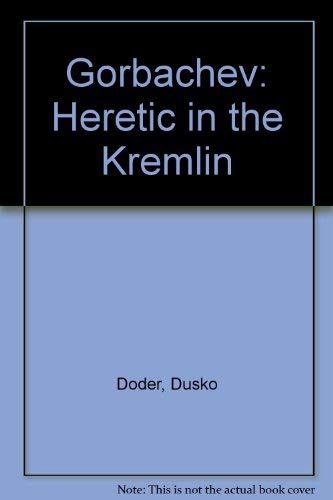 Stock image for Gorbachev: A Heretic In Kremlin: Heretic in the Kremlin for sale by Reuseabook