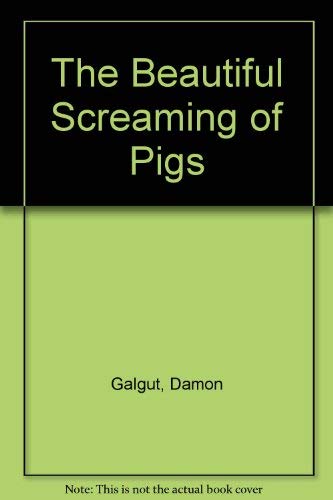 9780356197623: The Beautiful Screaming of Pigs
