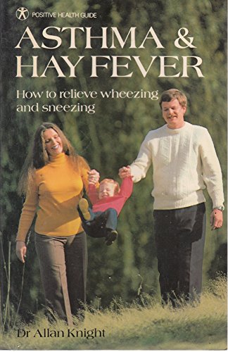 Beispielbild fr Asthma and Hay Fever: How to Relieve Wheezes and Sneezes (Positive Health Guide) zum Verkauf von AwesomeBooks