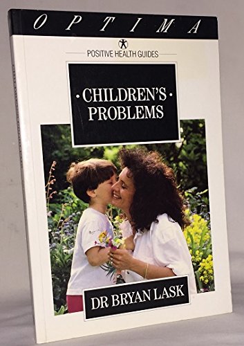 Beispielbild fr Children's Problems: A Parent's Guide to Understanding and Tackling Them (Positive Health Guide) zum Verkauf von AwesomeBooks