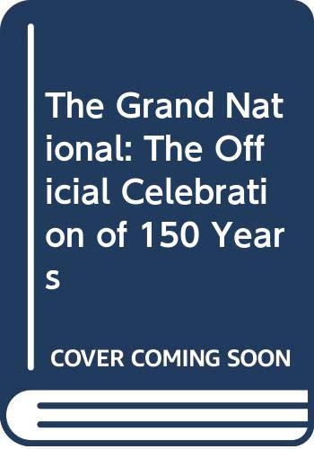 Stock image for The Grand National: The Official Celebration of 150 Years for sale by WorldofBooks
