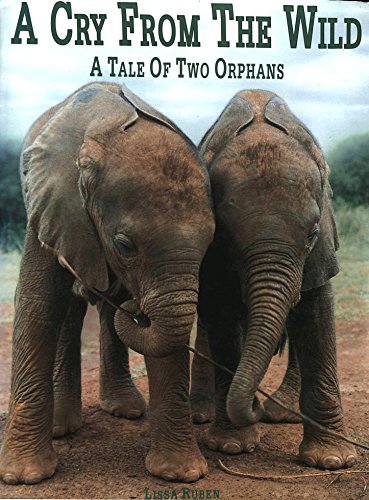 Cry From The Wild, A - A Tale Of Two Orphans