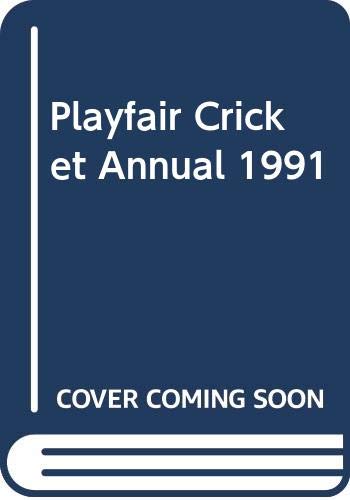 Stock image for PLAYFAIR CRICKET ANNUAL 1991 for sale by Richard Sylvanus Williams (Est 1976)