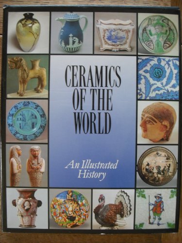 Beispielbild fr Ceramics of the World. An Illustrated History zum Verkauf von AwesomeBooks