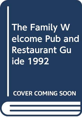 Beispielbild fr The Family Welcome Pub and Restaurant Guide 1992 zum Verkauf von AwesomeBooks