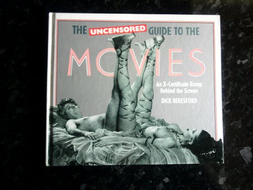 Imagen de archivo de The Uncensored Guide to the Movies: An X-Certificate Romp Behind the Screen a la venta por WorldofBooks