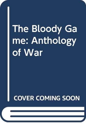 Beispielbild fr Bloody Game:Anth Modern War: Anthology of War zum Verkauf von WorldofBooks