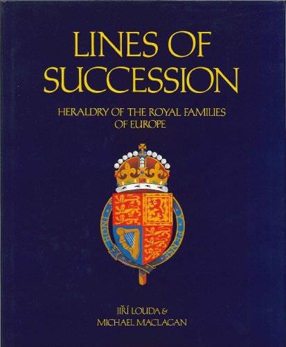 Beispielbild fr Lines Of Succession: Heraldry of the Royal Families of Europe zum Verkauf von Reuseabook
