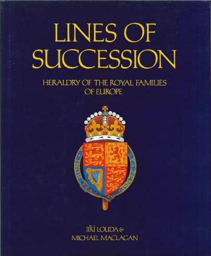 Beispielbild fr Lines Of Succession: Heraldry of the Royal Families of Europe zum Verkauf von WorldofBooks