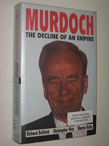 Murdoch - the Decline of an Empire (9780356203393) by Hird, Christopher; Belfield, Richard