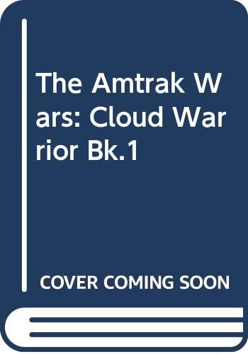 Stock image for Amtrak Wars Vol.1: CLOUD WARRIOR: Bk.1 (The Amtrak Wars) for sale by WorldofBooks