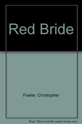 Red Bride. - Fowler, Christopher.